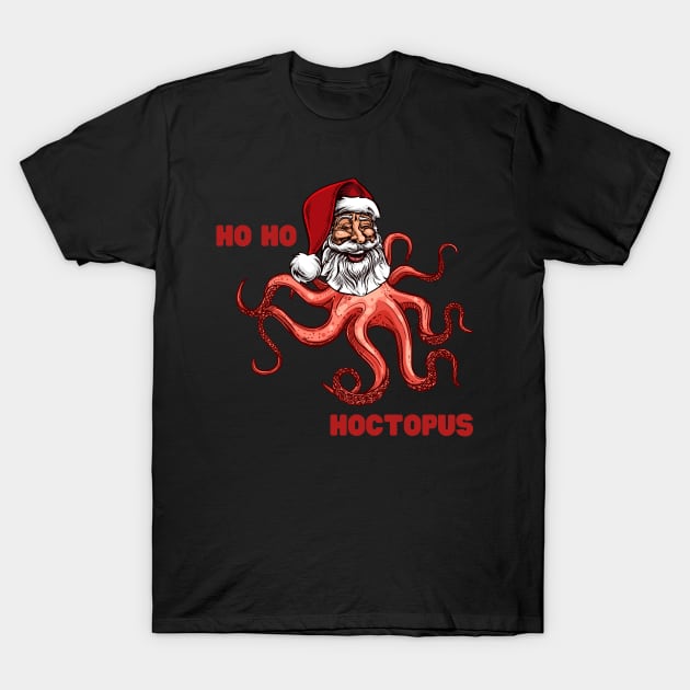 Santa Claus Ho Ho Hoctopus Octopus Ho Ho Ho Hohoho Jolly Santa Weird Alien Tentacles Octopi Funny Christmas Gift for Weirdos Laughing Santa T-Shirt by nathalieaynie